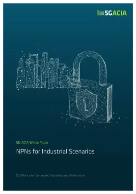 5G-ACIA_WP075_NPNs for Industrial Scenarios_240320_A4_001